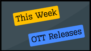 this week ott release